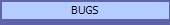BUGS